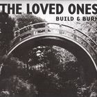 The Loved Ones - Build & Burn