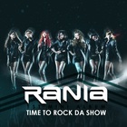 Rania - Time To Rock Da Show