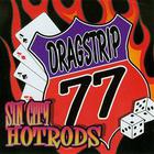 Dragstrip 77 - Sin City Hotrods