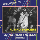Flying Saucers - Live At The Picketts Lock (Vinyl)