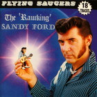 Flying Saucers - The 'rawking' Sandy Ford