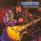 Joey Gilmore - Brandon's Blues