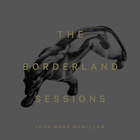 The Borderland Sessions