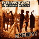 Phantom Of The Black Hills - Enemy!