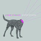Jonnie Common - Master Of None