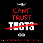 Wash - Can't Trust Thots (CDS)