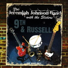 The Jeremiah Johnson Band - 9Th & Russell (With The Sliders)