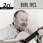The Best Of Burl Ives: 20Th Century Masters (Millennium Collection