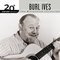 Burl Ives - The Best Of Burl Ives: 20Th Century Masters (Millennium Collection
