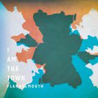 Flannelmouth - I Am The Town