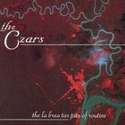 The Czars - The La Brea Tarpits Of Routine