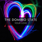 The Domino State - Your Love (MCD)