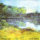 Fruitcake - Fool Tapes