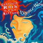 Gabrielle Roth & The Mirrors - Double Wave
