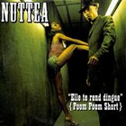 Nuttea - Elle Te Rend Dingue - Le Show (CDS)