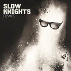 Slow Knights - Cosmos