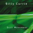 Billy Currie - Still Movement