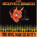 Hicksville Bombers - Devil Made Us Do It