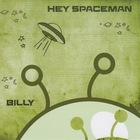 Billy - Hey Spaceman