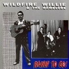 Wildfire Willie & The Ramblers - Rarin' To Go