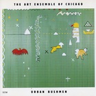 Art Ensemble Of Chicago - Urban Bushmen CD1