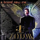 James 'j.T.' Taylor - A Brand New Me