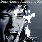 Jean-Louis Aubert - Platre Et Ciment