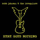 Robb Johnson - Here Goes Nothing
