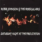 Robb Johnson - Saturday Night At The Fire Station
