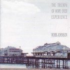 Robb Johnson - The Triumph Of Hope Over Experience