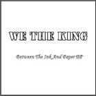 We the Kings - Between The Ink And Paper (EP)