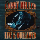 Larry Miller - Live & Outlawed CD1