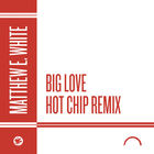 Big Love (Hot Chip Remix) (CDS)