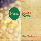 Nossa Bossa Nova - For Christmas