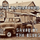The Bluesbones - Saved By The Blues