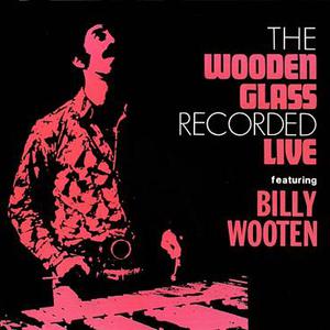The Wooden Glass Recorded Live (Feat. Billy Wooten) (Vinyl)