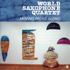World Saxophone Quartet - Moving Right Along