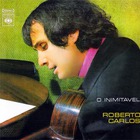 Roberto Carlos - O Inimitavel (Remastered 1989)