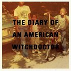 The Diary Of An American Witchdoctor