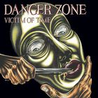Danger Zone - Victim Of Time