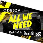 Odesza - All We Need (Dzeko & Torres Remix) (CDS)