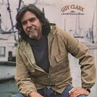 Guy Clark - The South Coast Of Texas (Remastered 1995)