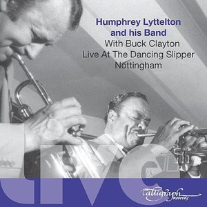Live At The Dancing Slipper Nottingham (With Buck Clayton) CD1