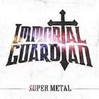 Immortal Guardian - Super Metal (EP)
