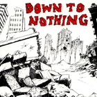 Down To Nothing - Down To Nothing