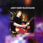 Andy Egert Blues Band - Fire On The Crossroad
