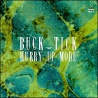 Buck-Tick - Huury Up Mode