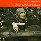 John Jacob Niles - An Evening With John Jacob Niles (Vinyl)