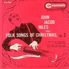 John Jacob Niles - Folk Songs Of Christmas Vol. 2 (VLS)