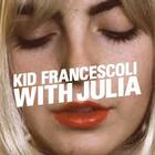 Kid Francescoli - With Julia (Deluxe Edition)